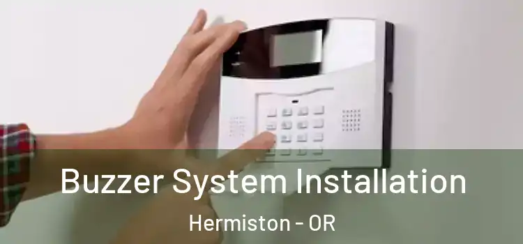 Buzzer System Installation Hermiston - OR