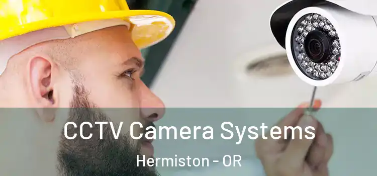 CCTV Camera Systems Hermiston - OR