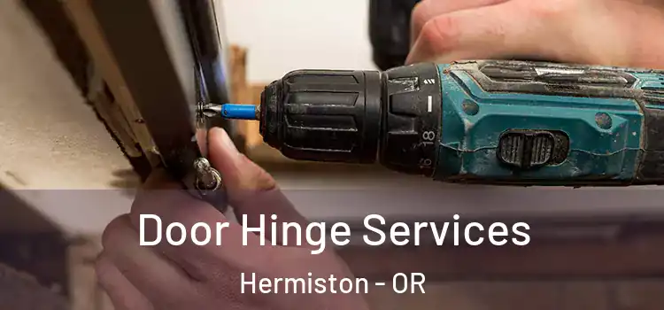 Door Hinge Services Hermiston - OR