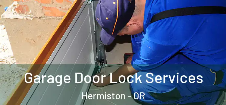 Garage Door Lock Services Hermiston - OR