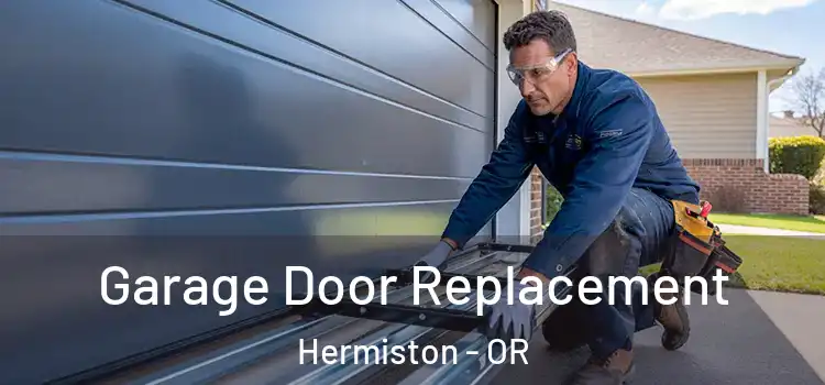  Garage Door Replacement Hermiston - OR