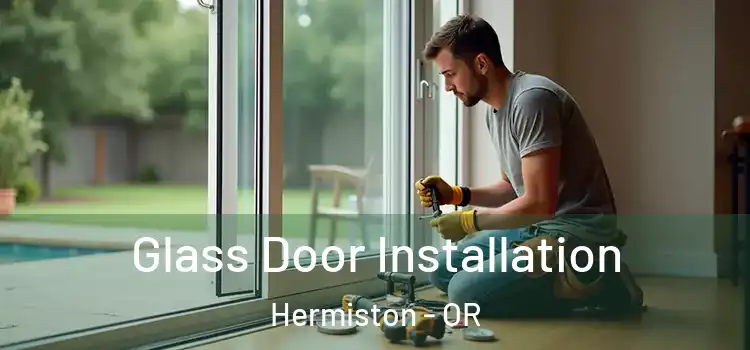 Glass Door Installation Hermiston - OR