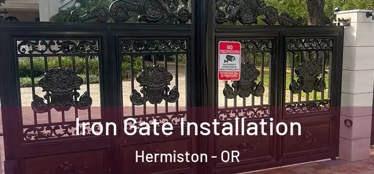  Iron Gate Installation Hermiston - OR
