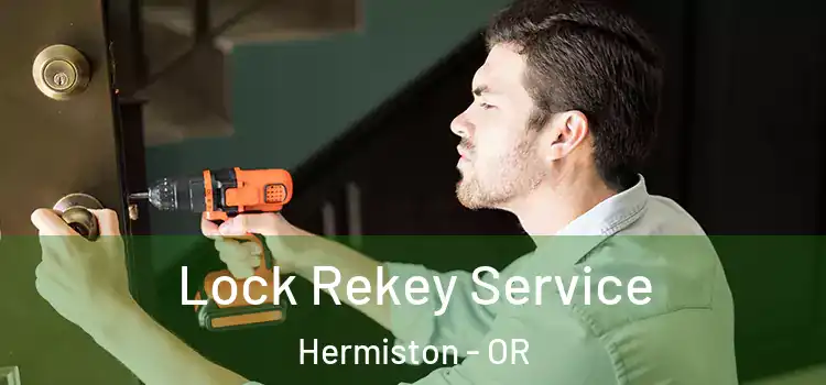 Lock Rekey Service Hermiston - OR