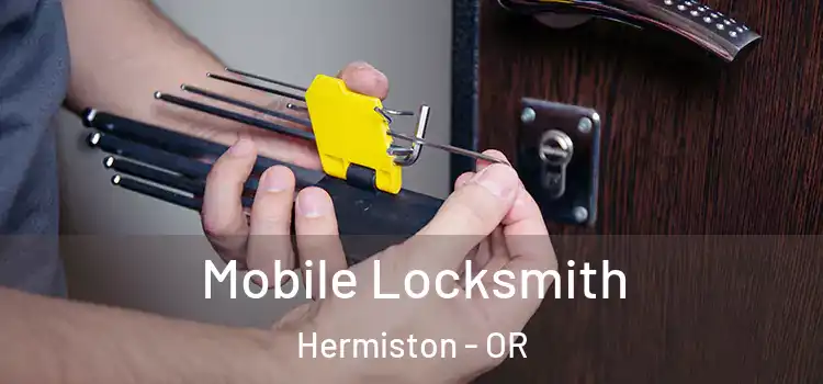 Mobile Locksmith Hermiston - OR