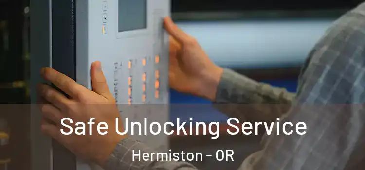 Safe Unlocking Service Hermiston - OR
