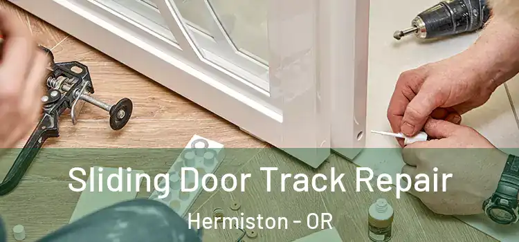 Sliding Door Track Repair Hermiston - OR